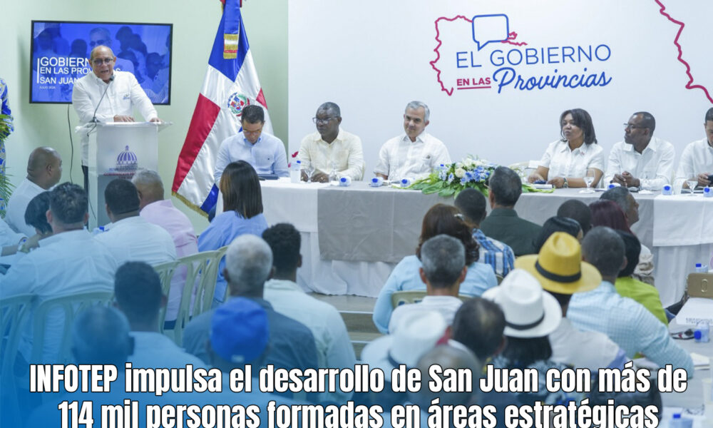 INFOTEP impulsa el desarrollo de San Juan con más de 114 mil personas ...