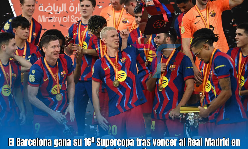 El Barcelona gana su 16ª Supercopa tras vencer al Real Madrid en Arabia ...