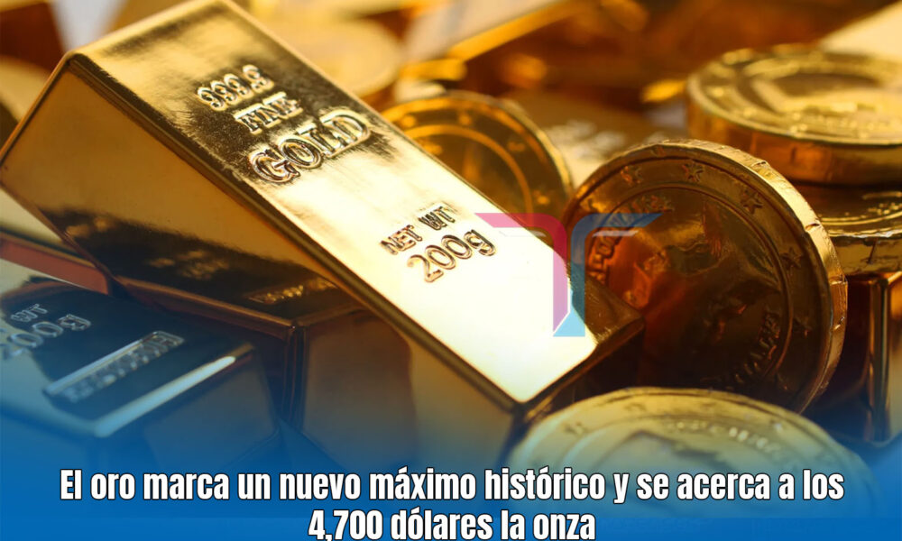 El oro marca un nuevo máximo histórico y se acerca a los 4,700 dólares ...